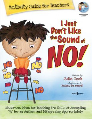 Kniha I Just Don't Like the Sound of No!  Activity Guide for Teachers Julia Cook