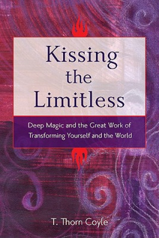 Könyv Kissing the Limitless T. Thorn Coyle