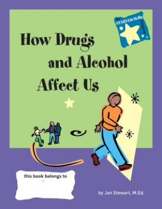 Książka Knowing How Drugs and Alcohol Affect Our Lives Jan Stewart