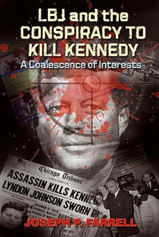 Könyv Lbj and the Conspiracy to Kill Kennedy Joseph P. Farrell