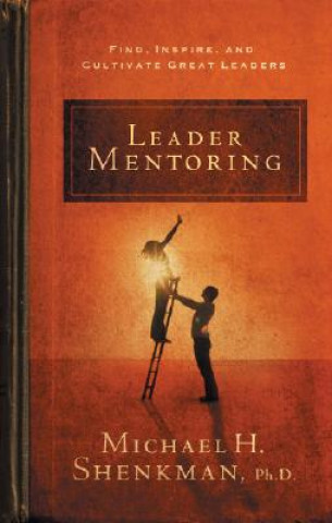 Книга Leader Mentoring Michael H. Shenkman
