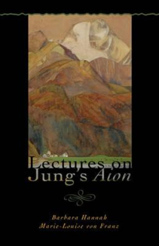 Книга Lectures on Jung's Aion Marie-Louise von Franz