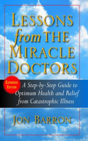 Knjiga Lessons from the Miracle Doctors Jon Barron