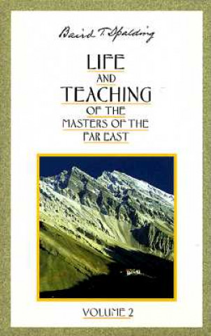 Carte Life and Teaching of the Masters of the Far East: Volume 2 Baird T. Spalding