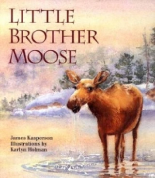 Knjiga Little Brother Moose James Kasperson