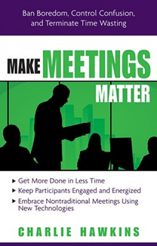 Könyv Make Meetings Matter Charlie Hawkins