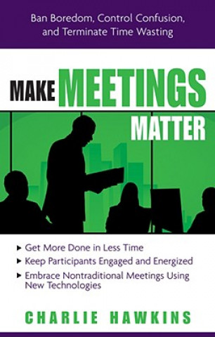 Книга Make Meetings Matter Charlie Hawkins