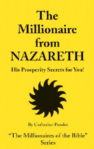 Kniha Millionaire from Nazareth - the Millionaires of the Bible Series Volume 4 Catherine Ponder