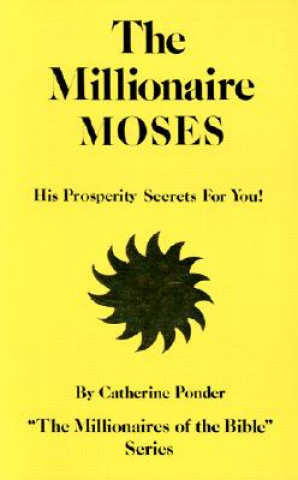 Carte Millionaire Moses - the Millionaires of the Bible Series Volume 2 Catherine Ponder