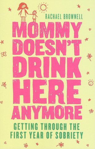 Book Mommy Doesn't Drink Here Anymore Rachael (Rachael Brownell) Brownell