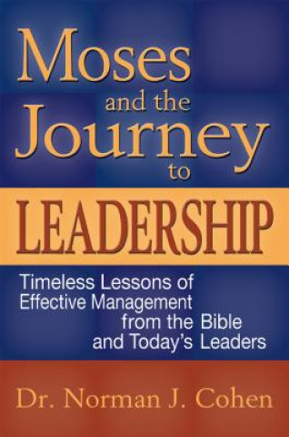 Kniha Moses & the Journey to Leadership Norman J. Cohen