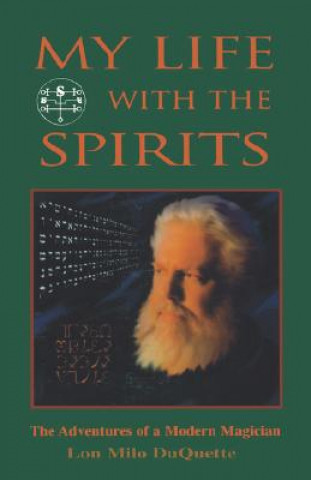 Könyv My Life with the Spirits Lon Milo DuQuette