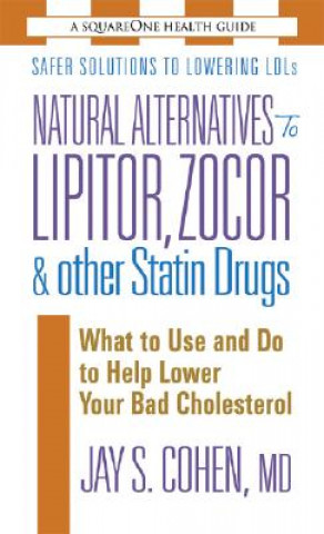 Книга Natural Alternatives to Lipitor, Zocor & Other Statin Drugs JAY COHEN