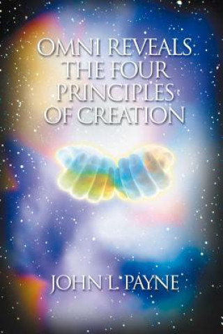 Book Omni Reveals the Four Principals of Creation John Payne