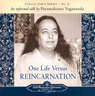 Kniha One Life versus Reincarnation Paramahansa Yogananda