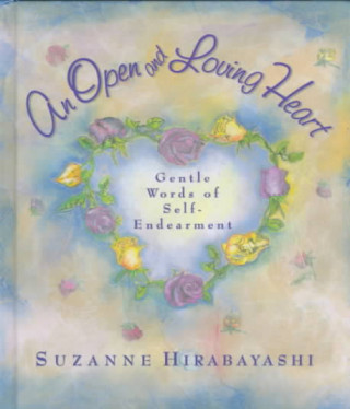 Книга Open and Loving Heart Suzanne Hirabayashi