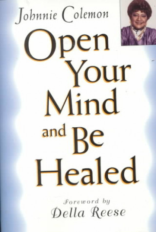 Libro Open Your Mind and be Healed Johnnie Colemon