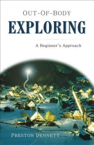 Kniha Out-Of-Body Exploring Preston Dennett