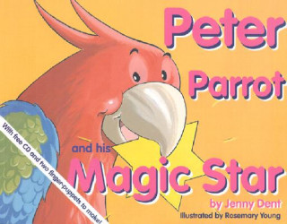 Kniha Peter Parrot and His Magic Star Jenny Dent