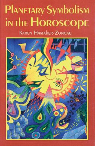 Kniha Planetary Symbolism in the Horoscope Karen Hamaker-Zondag