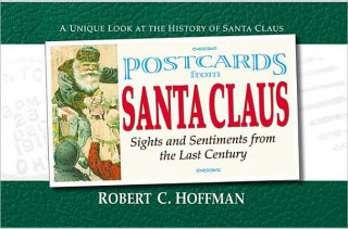 Kniha Postcards from Santa Claus Robert C. Hoffman
