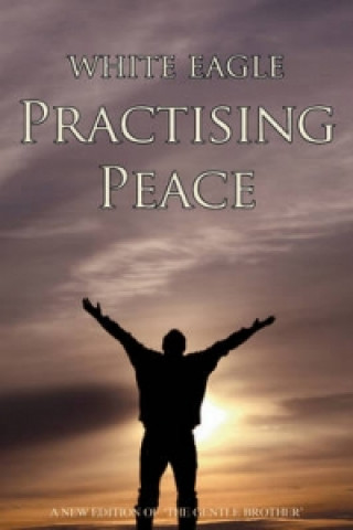 Könyv Practising Peace White Eagle