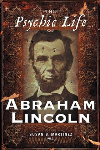 Kniha Psychic Life of Abraham Lincoln Susan Martinez