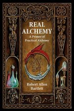Könyv Real Alchemy Capt. Robert Allen Bartlett