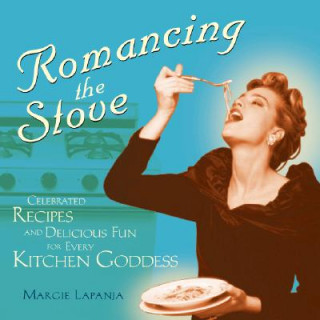 Kniha Romancing the Stove Margie Lapanja