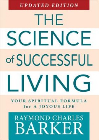 Könyv Science of Successful Living Raymond Charles Barker