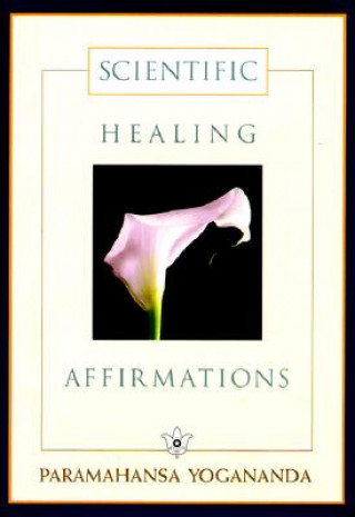 Книга SCIENTIFIC HEALING AFFIRMATIONS HB Paramahansa Yogananda