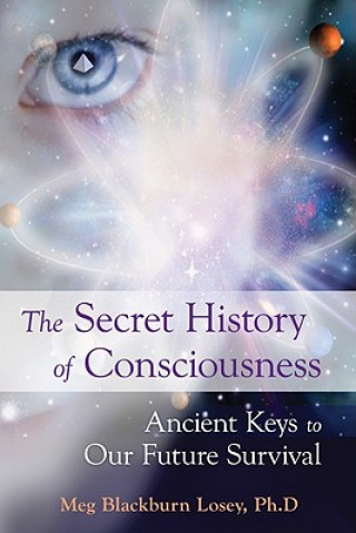 Buch Secret History of Consciousness Meg Blackburn (Meg Blackburn Losey) Losey