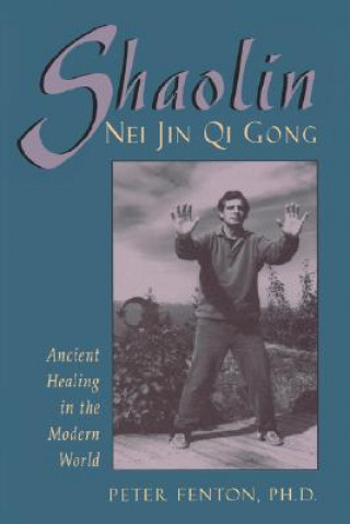 Książka Shaolin Nei Jin Qi Gong Peter Fenton