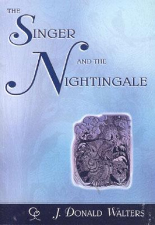 Книга Singer and the Nightingale J.Donald Walters