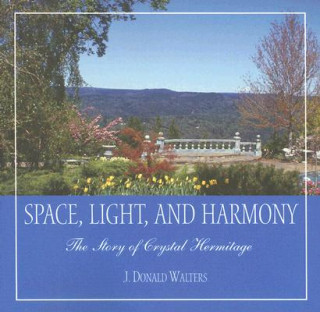 Kniha Space, Light, and Harmony Donald J. Walters