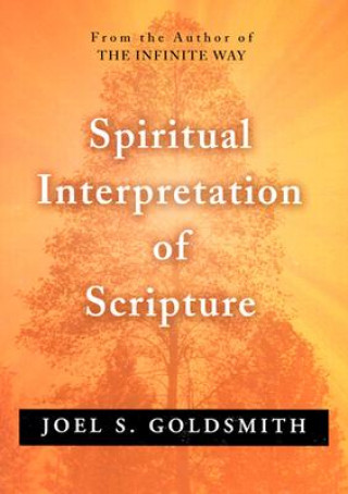 Carte Spiritual Interpretation of Scripture Joel S. Goldsmith