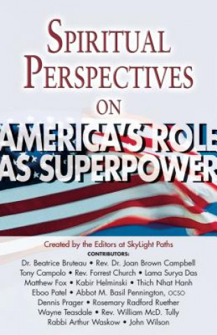 Knjiga Spiritual Perspectives on Americas Role as Superpower Editors at Skylight Paths Publishing