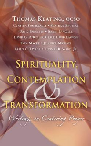 Könyv Spirituality, Contemplation and Transformation O.C.S.O. Thomas Keating