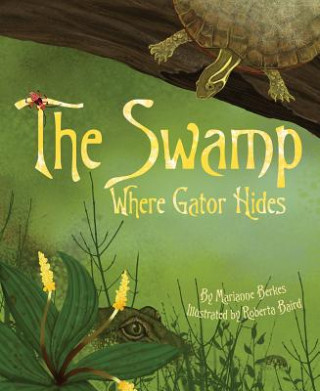 Knjiga The Swamp Where Gator Hides Marianne Berkes