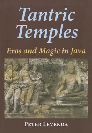 Kniha Tantric Temples Peter Levenda