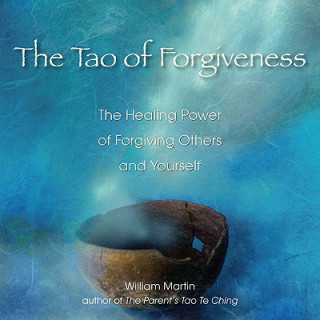 Könyv Tao of Forgiveness William Martin