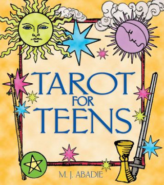 Kniha Tarot for Teens M. J. Abadie