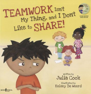 Kniha Teamwork isn't My Thing, and I Don't Like to Share! Inc. Freed Audio CD Julia Cook