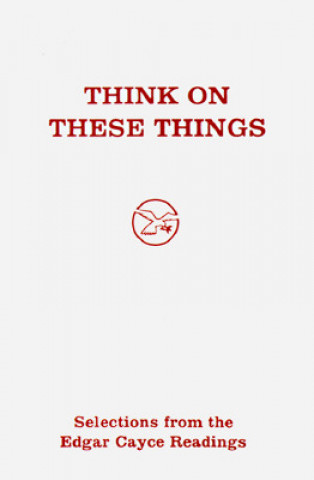 Книга Think on These Things Edgar Cayce