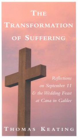 Könyv Transformation of Suffering O.C.S.O. Thomas Keating