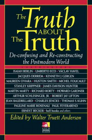 Knjiga Truth About the Truth Walter Truett Anderson