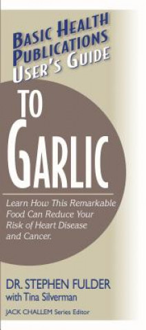 Kniha User'S Guide to Garlic Stephen Fulder