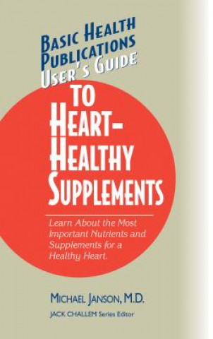 Kniha User'S Guide to Heart-Healthy Nutrients Michael Janson