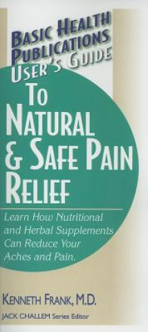 Könyv User'S Guide to Natural and Safe Pain Relief Kenneth A. Frank