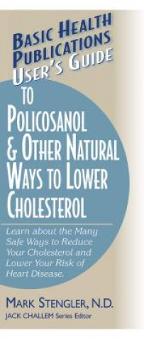 Książka User'S Guide to Polycosanol and Other Cholesterol-Lowering Dr. Mark Stengler